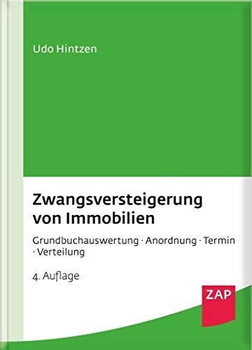 Zwangsversteigerung von Immobilien: Grundbuchauswertung - Anordnung - Termin - Verteilung