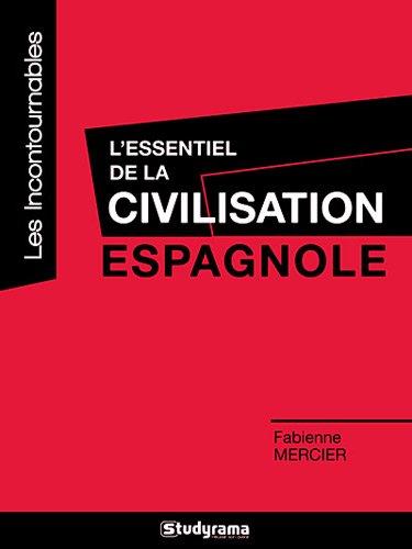 L'essentiel de la civilisation espagnole