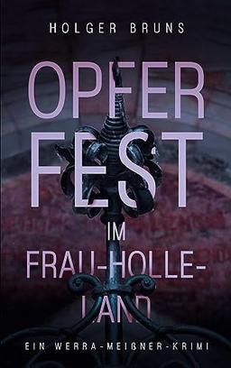 Opferfest im Frau-Holle-Land (Werra-Meißner-Krimi)