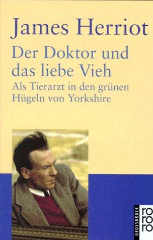 Der Doktor und das liebe Vieh. Großdruck. Als Tierarzt in den grünen Hügeln von Yorkshire.