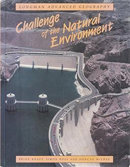 The Challenge of the Natural Environment (Advanced Geographies S.)