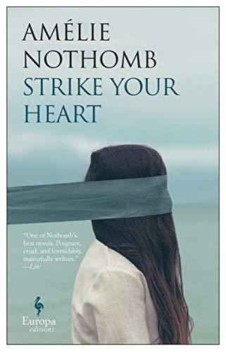 Nothomb, A: Strike Your Heart