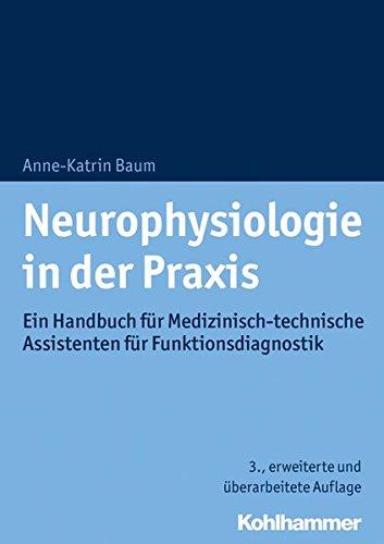 Neurophysiologie in der Praxis: Ein Handbuch für Medizinisch-technische Assistenten für Funktionsdiagnostik