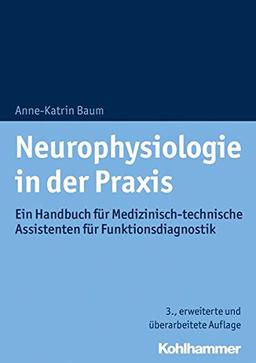 Neurophysiologie in der Praxis: Ein Handbuch für Medizinisch-technische Assistenten für Funktionsdiagnostik