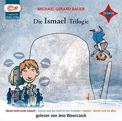 Die Ismael-Trilogie: Nennt mich nicht Ismael! / Ismael und der Auftritt der Seekühe / Ismael - Bereit sein ist alles, gelesen von Jens Wawrczeck, 3 mp3-CDs, 18 Std. 17 Min.