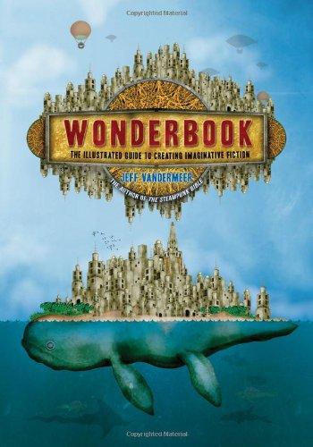 Wonderbook: The Illustrated Guide to Creating Imaginative Fiction