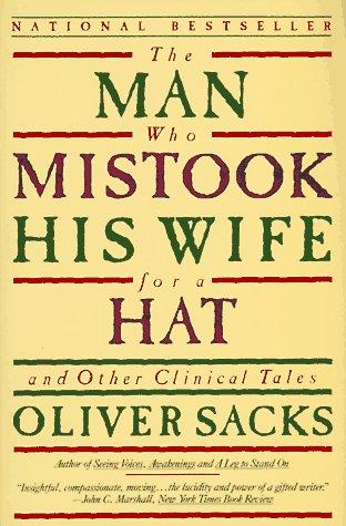 The Man Who Mistook His Wife for a Hat: And Other Clinical Tales: And Other Tales