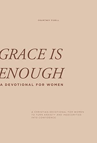 Grace Is Enough: A 30-Day Christian Devotional to Help Women Turn Anxiety and Insecurity into Confidence