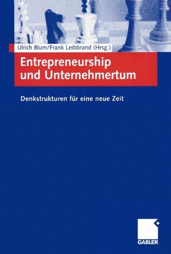 Entrepreneurship und Unternehmertum: Denkstrukturen für eine neue Zeit