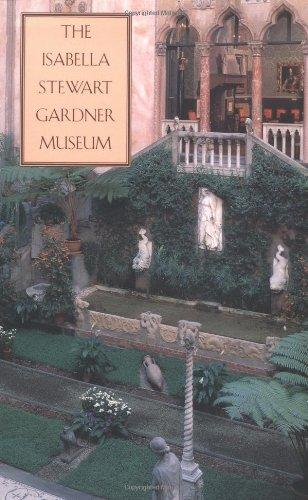 The Isabella Stewart Gardner Museum: A Companion Guide and History