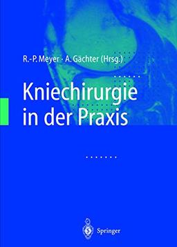 Kniechirurgie in der Praxis (German Edition)