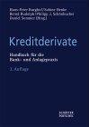 Kreditderivate. Handbuch für die Bank- und Anlagepraxis