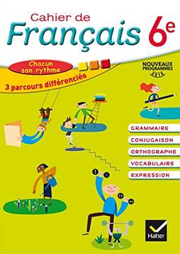 Cahier de français 6e : nouveaux programmes 2016