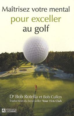 Maîtrisez votre mental pour exceller au golf