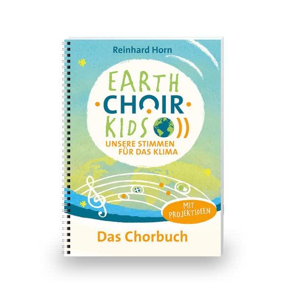 EARTH•CHOIR•KIDS: Unsere Stimmen für das Klima