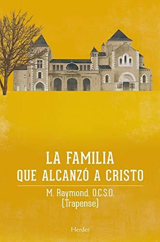 La familia que alcanzó a Cristo: La saga de Citeaux