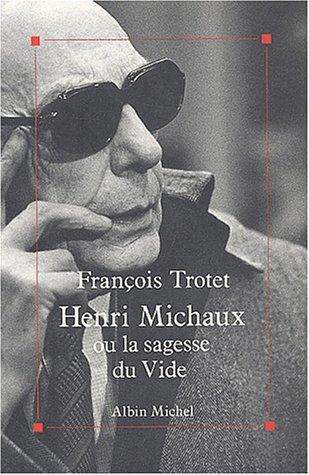 Henri Michaux ou La sagesse du vide