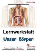 Lernwerkstatt 'Unser Körper'. 3./4. Schuljahr: 46 Kopiervorlagen. Mit Lösungen