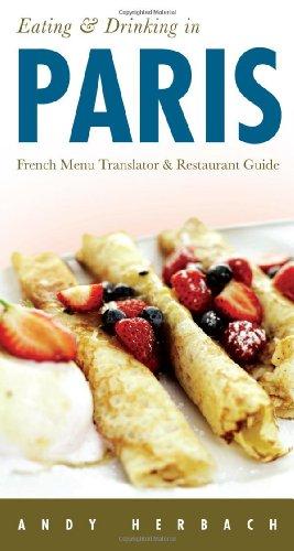 Eating & Drinking in Paris (5th Edition): French Menu Translator & Restaurant Guide (Open Road Travel Guides, Band 5)