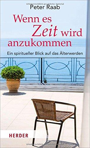 Wenn es Zeit wird anzukommen: Ein spiritueller Blick auf das Älterwerden