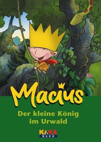 Macius - Der kleine König im Urwald