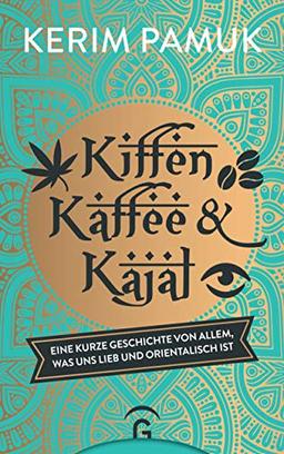 Kiffen, Kaffee und Kajal: Eine kurze Geschichte von allem, was uns lieb und orientalisch ist