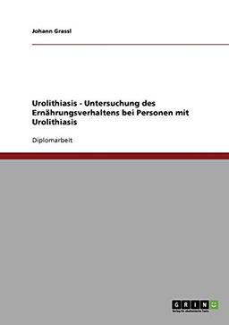 Urolithiasis - Untersuchung des Ernährungsverhaltens bei Personen mit Urolithiasis