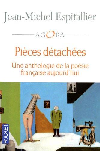 Pièces détachées : une anthologie da la poésie française aujourd'hui