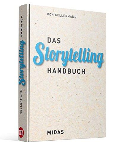 Das Storytelling-Handbuch: Inhalte professionell entwickeln