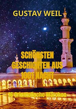 SCHÖNSTEN GESCHICHTEN AUS 1001 NACHT: 16 Orientalische Märchen