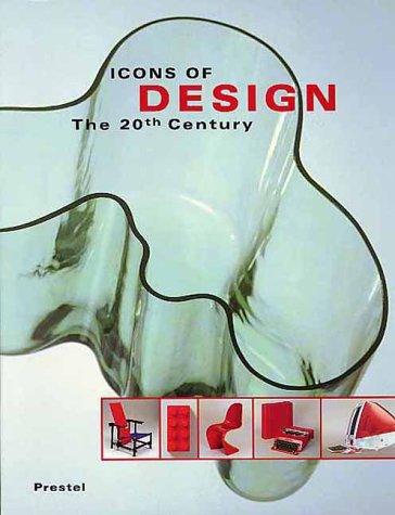 Icons of Design! The 20th Century; Design! Das 20. Jahrhundert, engl. Ausg. (Prestel's Icons)