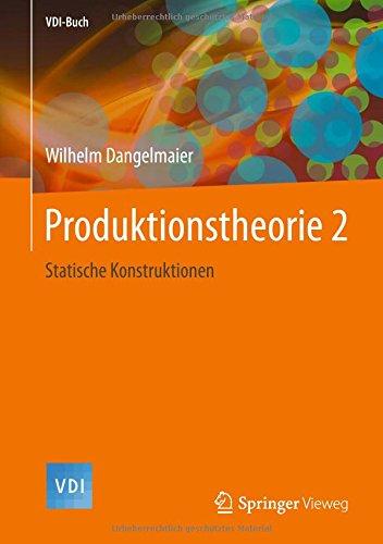 Produktionstheorie 2: Statische Konstruktionen (VDI-Buch)