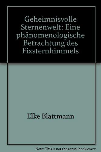 Geheimnisvolle Sternenwelt: Eine phänomenologische Betrachtung des Fixsternhimmels