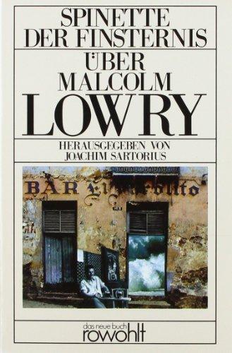 Malcolm Lowry. Spinette der Finsternis: Über Malcolm Lowry; Materialienband