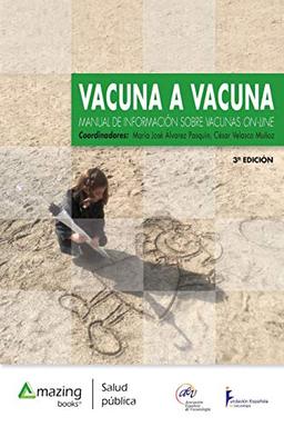 Vacuna a vacuna 3ª edición: Manual de información sobre vacunas online