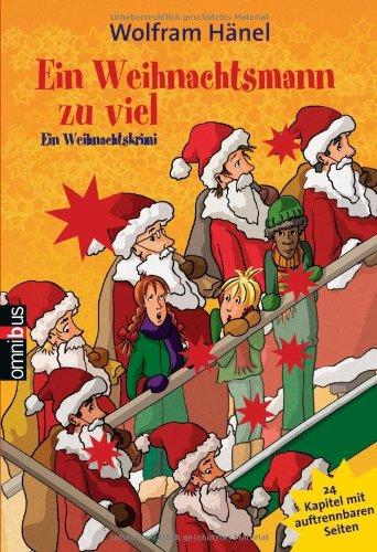 Ein Weihnachtsmann zu viel: Ein Weihnachtskrimi in 24 Kapiteln