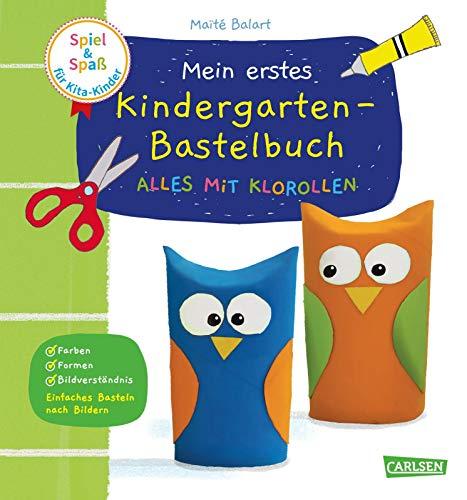 Spiel+Spaß für KiTa-Kinder: Mein erstes Kindergarten-Bastelbuch: Alles mit Klorollen: Erstes Basteln ab 3 Jahren