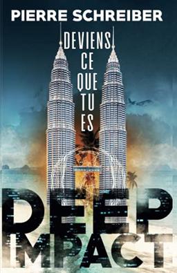 Deviens ce que tu es: Deep Impact — Série de suspense et d'espionnage, tome 2