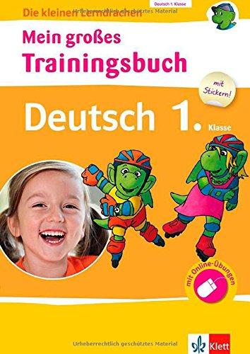 Klett Mein großes Trainingsbuch Deutsch 1. Klasse: Buch mit Stickerbogen, zusätzlichen Online-Übungen und separatem Lösungsheft