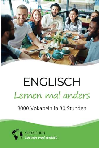 Englisch lernen mal anders - 3000 Vokabeln in 30 Stunden: Spielend einfach Vokabeln lernen mit einzigartigen Merkhilfen und Gedächtnistraining für ... Grammatik und spannender Fun Facts)