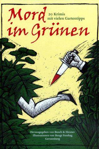 Mord im Grünen. 20 Krimis mit vielen Gartentipps