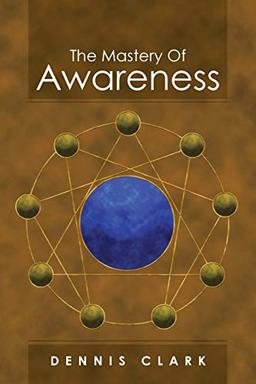 The Mastery Of Awareness