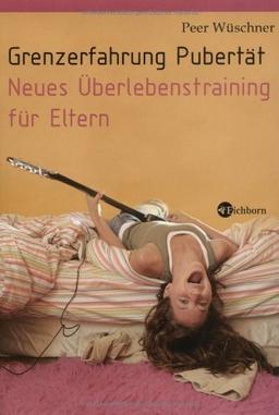 Grenzerfahrung Pubertät: Neues Überlebenstraining für Eltern