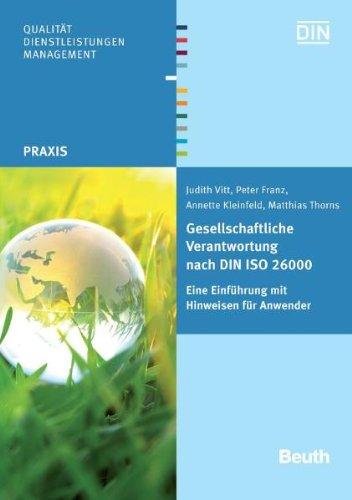 Gesellschaftliche Verantwortung nach DIN ISO 26000: Eine Einführung mit Hinweisen für Anwender