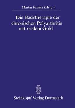 Die Basistherapie der chronischen Polyarthritis mit oralem Gold