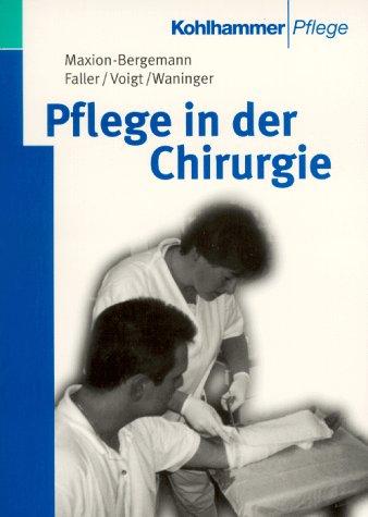 Pflege in der Chirurgie: Lehrbuch für Krankenpflegeberufe