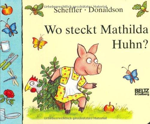 Wo steckt Mathilda Huhn?: Papp- und Klapp-Bilderbuch