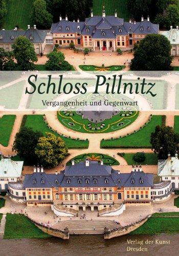 Schloss Pillnitz: Vergangenheit und Gegenwart