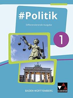 #Politik - Baden-Württemberg / Gemeinschaftskunde - differenzierende Ausgabe: #Politik - Baden-Württemberg / #Politik Baden-Württemberg 1: ... Ausgabe / Für die Jahrgangsstufen 7/8