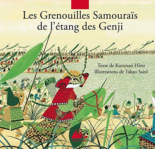 Les grenouilles samouraïs de l'étang de Gengi : d'après le Heiké monogatari